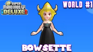 I Played As BOWSETTE In New Super Mario Bros. U Deluxe In 2023?! (World 1)