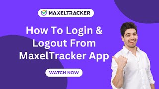 How to Login and Logout from MaxelTracker App [DEMO]