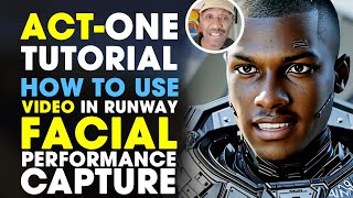 Introducing Act-One | How to Use Video in Act-One Runway AI Facial Performance Capture for Actors