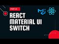 React material UI tutorial 14 : Switch component || Material UI tutorial