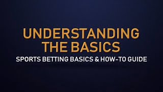 How to Basics - The Basics of Sports Betting (Learn How to Bet Like the Pros!)