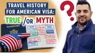 American Visa Travel History – Truth or Myth? Must Watch Before You Apply!