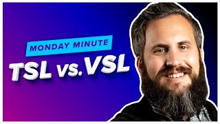 Ep. 083: TSL vs. VSL - Which is Better for You? - Monday Minute Ep. 9