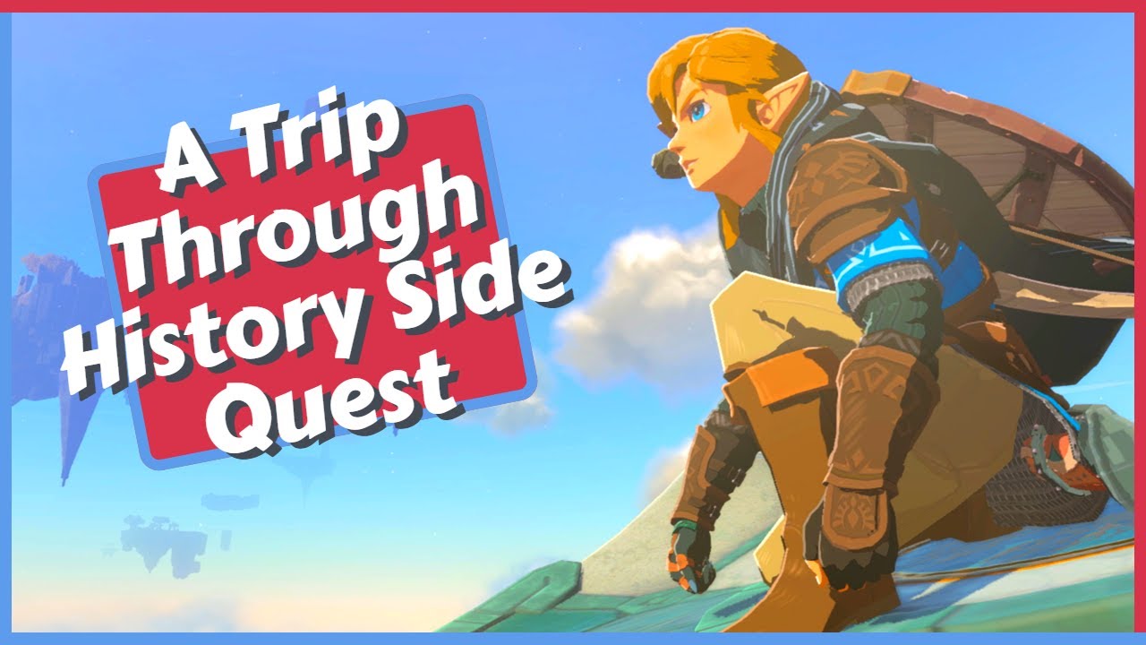 A Trip Through History Side Quest Guide In Zelda Tears Of The Kingdom ...