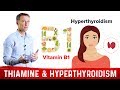 Use Vitamin B1 To Reduce Hyperthyroidism Symptoms – Dr.Berg