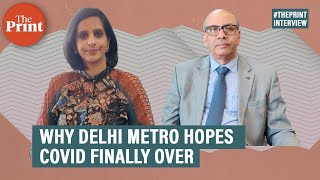 Delhi Metro incurred losses of Rs 2800 crore during Covid pandemic : DMRC chief