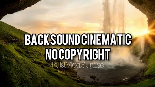Backsound No Copyright Cinematic For Youtube Vlog/Puisi/Santai | free musik,free background keren