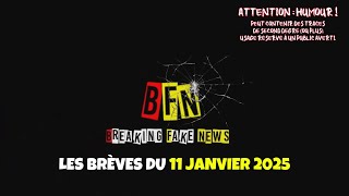 Breaking Fake News : les brèves du 11 janvier 2025