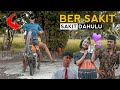 BERSAKIT - SAKIT DAHULU - EXSTRIM LUCU BG ADOLL