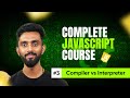 Compiler VS Interpreter | Day 3 | Complete JavaScript Crash Course | Tap Academy