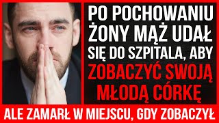 Po Przybyciu Do Szpitala, By Sprawdzić Stan Swojej Córki, Wdowiec Zamarł W Miejscu, Gdy Zobaczył...