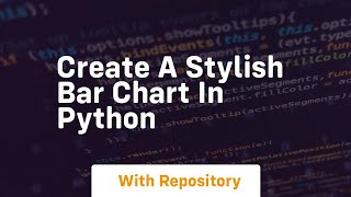 Create a stylish bar chart in python