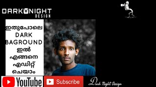 LIGHTROOM \u0026 SNAPSNEED ഉപയോഗിച്ച് എങ്ങനെ ഒരു DARK BAGROUND ഫോട്ടോക്ക് കൊടുക്കാം എന്ന് പഠിക്കാം