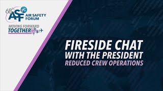 3 - Fireside Chat with the President: Reduced Crew Operations