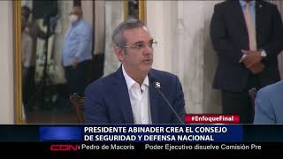 Presidente Abinader crea el Consejo de Seguridad y  Defensa Nacional