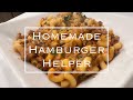 HOMEMADE HAMBURGER HELPER! ONE POT MEAL! EASY, DELICIOUS AND BUDGET FRIENDLY! 🍝