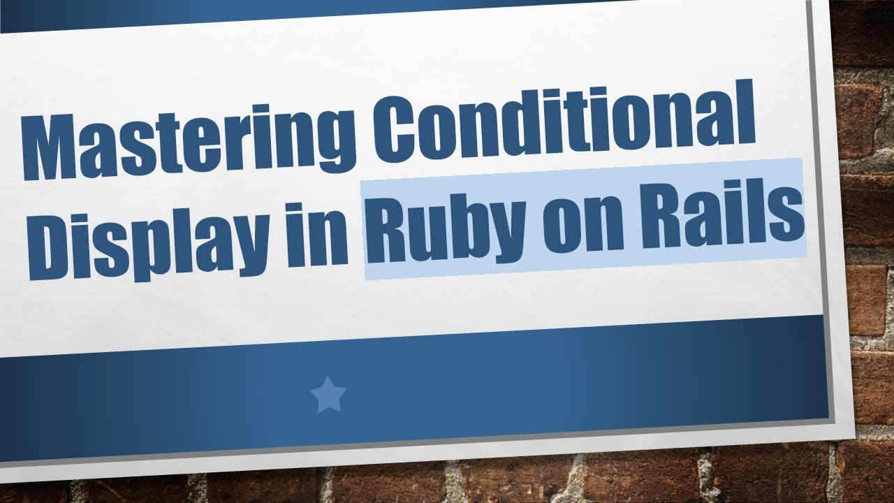Mastering Conditional Display In Ruby On Rails Youtube