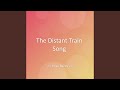 The Distant Train Song