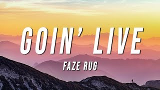 FaZe Rug - Goin' Live (Lyrics)
