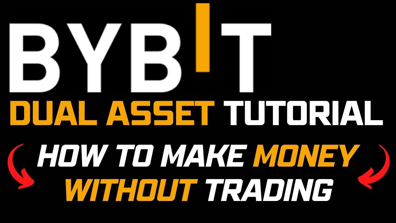 Bybit Dual Asset Tutorial || How To Make Money Without Trading #bybit ...