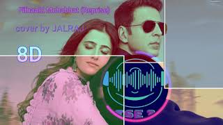 8D SONG|Filhaal2 Mohabbat (Reprise) | JalRaj | BPraak | Jaani | Latest Hindi Cover 2021| NOISE 360