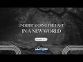 Understanding the Past in a New World