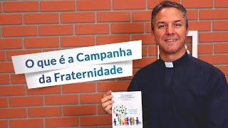 Como surgiu a Campanha da Fraternidade?