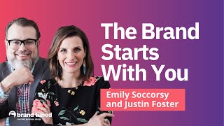 Elevate Your Brand Identity with Emily Soccorsy and Justin Foster