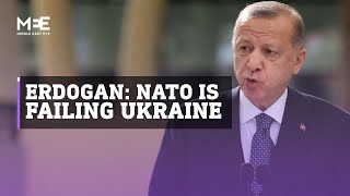 Russia-Ukraine war: Erdogan accuses NATO of failing to act