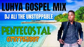 NDI NAYE LUHYA PENTECOSTAL MIX AVIATION FM JTM BY DJ ALI THE UNSTOPPABLE