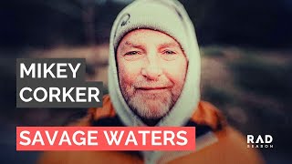 Mikey Corker | Savage Waters