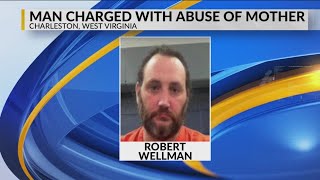 Charleston, WV man charged with abuse and neglect of his mother
