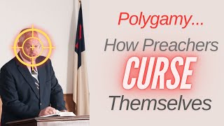 How Preachers CURSE themselves, Re Polygamy and Abraham