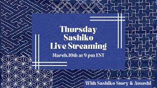 Thursday Sashiko Live Streaming  - March.10th at 9 pm EST. 英語での定期刺し子配信です。