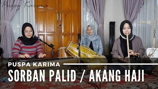 Puspa Karima - Akang Haji - Sorban Palid - Lagu Sunda (LIVE)