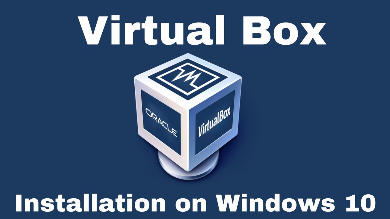 Download And Install Virtual Box In Windows 10 - YouTube