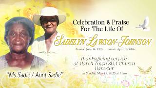 Celebration & Praise for the life of Sadelyn Lawson-Johnson "Ms Sadie/Aunt Sadie"