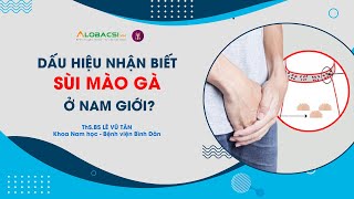 Dấu hiệu nhận biết sùi mào gà ở Nam giới? | Hỏi Đáp Nam Khoa