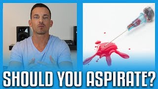 Do You Really Need To Aspirate? (2018 Update)