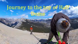 Journey to the top of Half Dome w/ cables down, Yosemite National Park