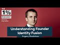 Understanding Founder Identity Fusion | Evgeny Shadchnev