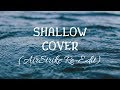 Shallow Cover - Shruti & Pallab | Lady Gaga & Bradley Cooper (AirStrike Re-Edit) | AirStrike_Music