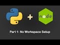 Python + Node.js Part1: Nx Workspace Setup