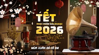 Nhạc Xuân Hải Ngoại 2026 - LK Nhạc Vàng Hải Ngoại Xưa Hay Nhất - Công Tuấn Bolero Cực Chất