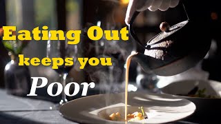 How eating out keeps you poor