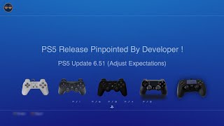 PS5 Release Pinpointed by Developer | PS4 Update 6.51 | DualShock 5 Fake