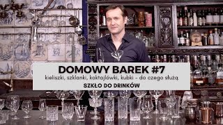 Domowy barek #7 | Szkło do drinków - kieliszki, szklanki, koktajlówki- do czego służą, co z nich pić