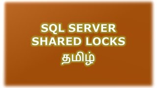 Shared - Locks in SQL Server - Part 3 Tamil