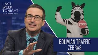 Bolivian Traffic Zebras: Last Week Tonight with John Oliver (Bonus Segments)