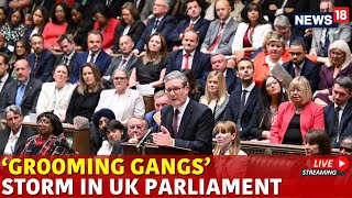 UK Parliament Live | PM Starmer Grilled Over Grooming Gangs Scandals By MP Badenoch | Musk | N18G